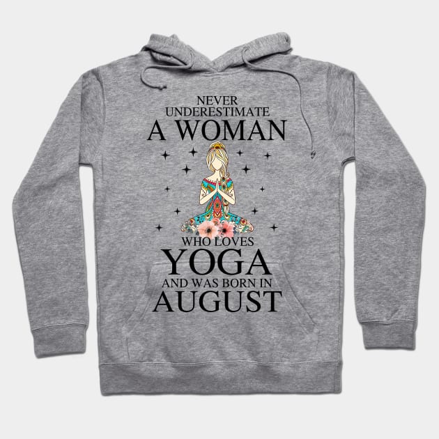 A Woman Who Loves Yoga And Was Born In August Hoodie by Vladis